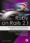 Ruby on Rails 2.1. Tworzenie nowoczesnych aplikacji internetowych