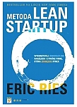 Metoda Lean Startup. Wykorzystaj innowacyjne narzędzia i stwórz firmę, która zdobędzie rynek